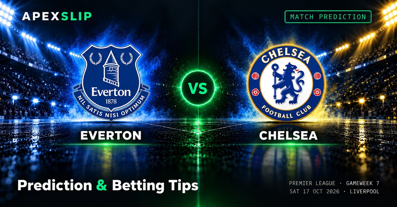 Everton vs Chelsea Prediction & Betting Tips | ApexSlip